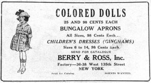 Advertisement for the Berry & Ross,Inc.  manufacturers of the doll used by Henrietta Vinton Davis in her premiere presentation  supporting the UNIA